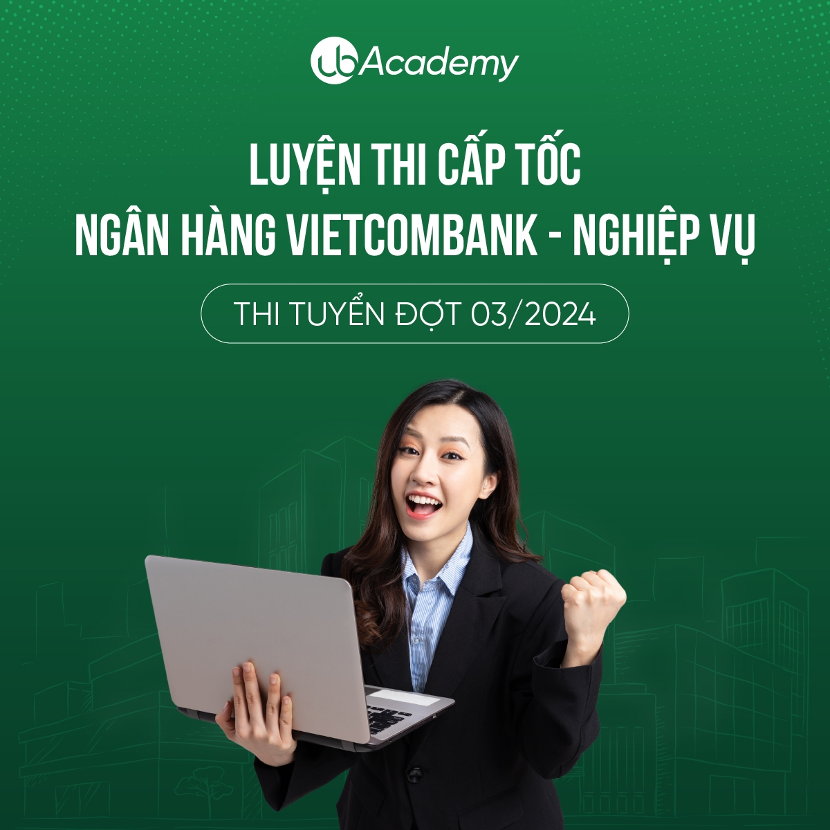 (T3) Luyện thi Cấp tốc Ngân hàng Vietcombank  - Nghiệp vụ - Thi tuyển đợt 03/2024