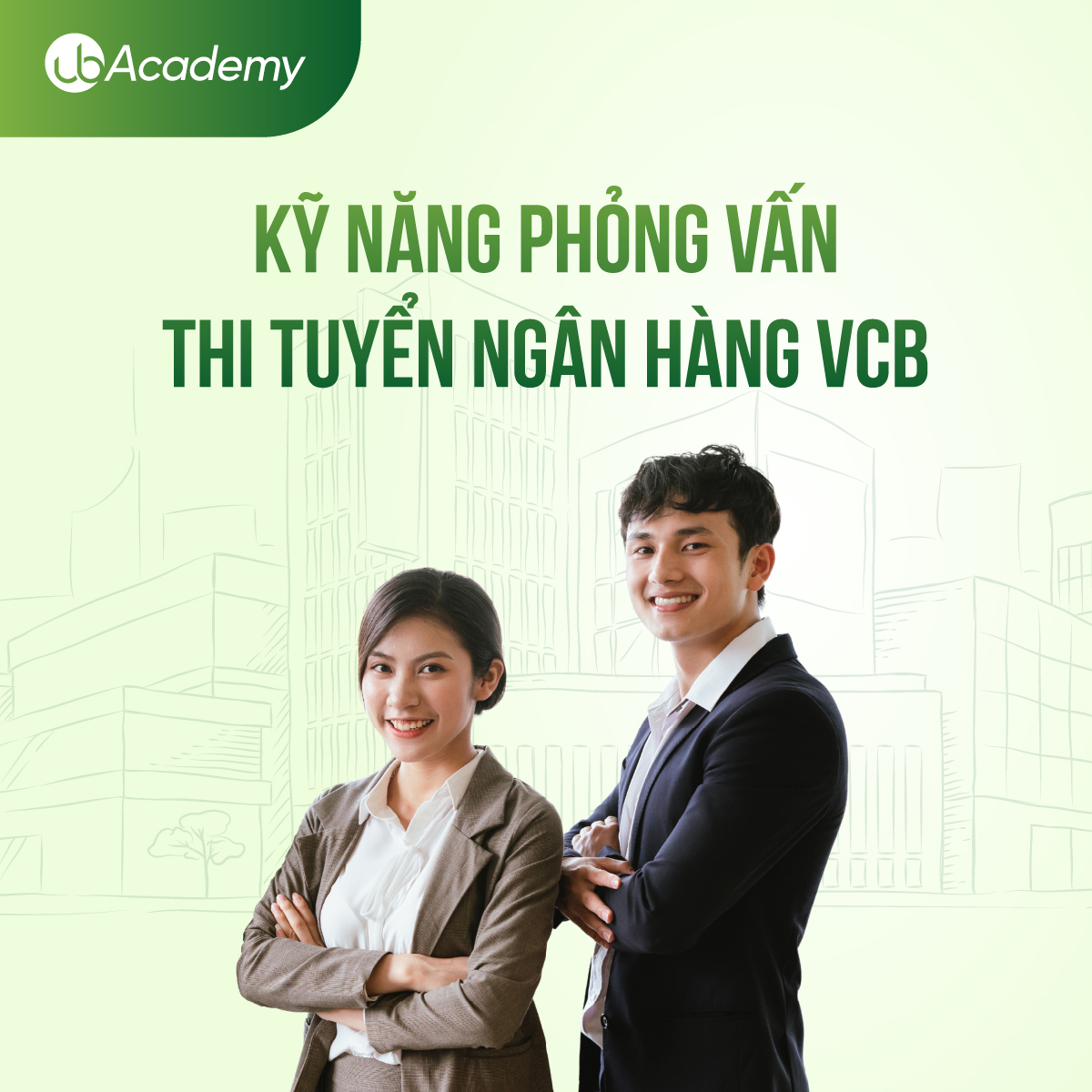 Kỹ năng Trả lời phỏng vấn Ngân hàng Vietcombank - Thi tuyển đợt 4/2024
