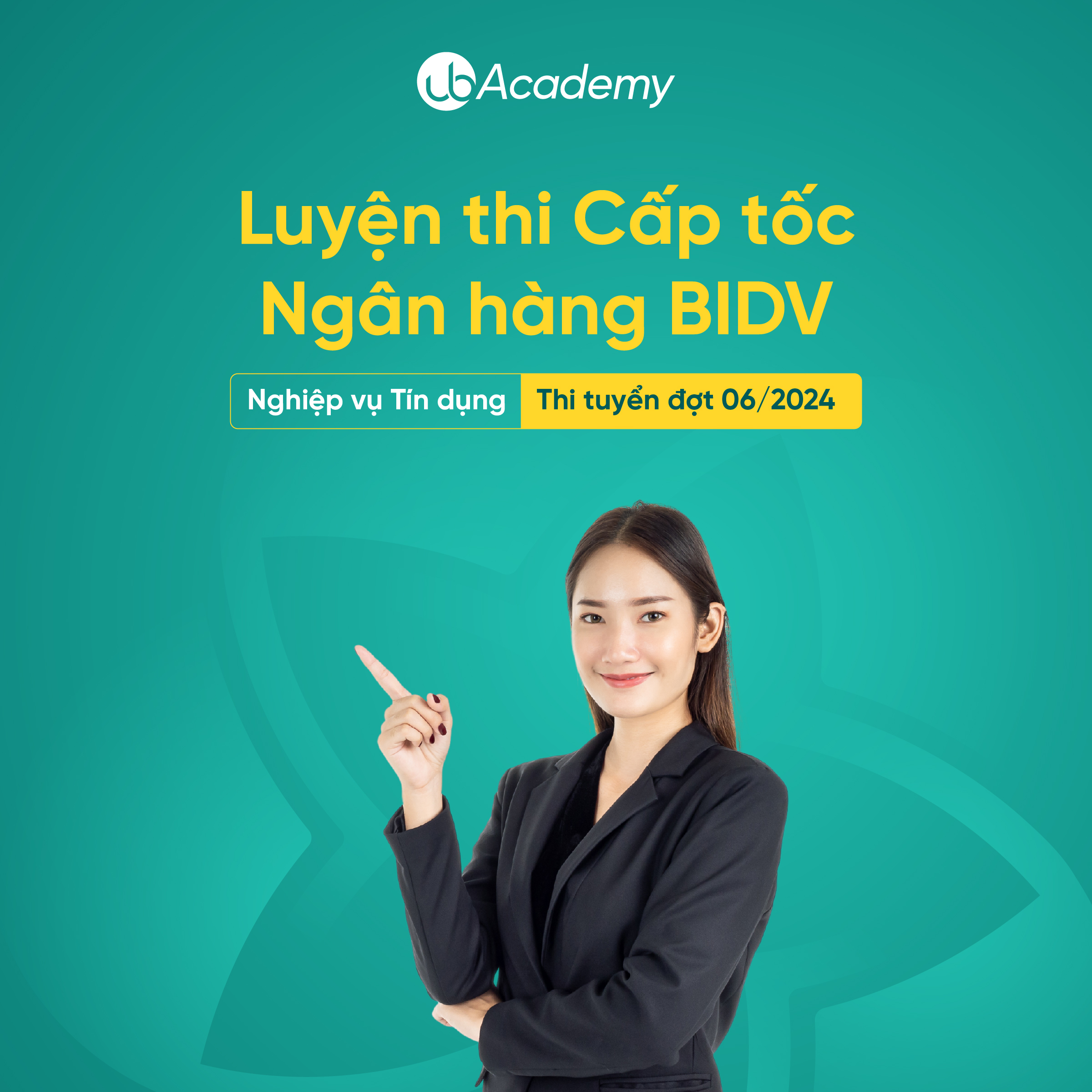 (T3) Luyện thi cấp tốc Ngân hàng BIDV - Vị trí Tín dụng/QHKH - Nghiệp vụ - Đợt 6/2024